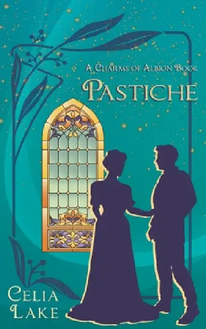 Pastiche: A Charms of Albion Book by Celia Lake