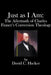Just as I Am: The Aftermath of Charles Finney's Conversion Theology by David C. Hacker