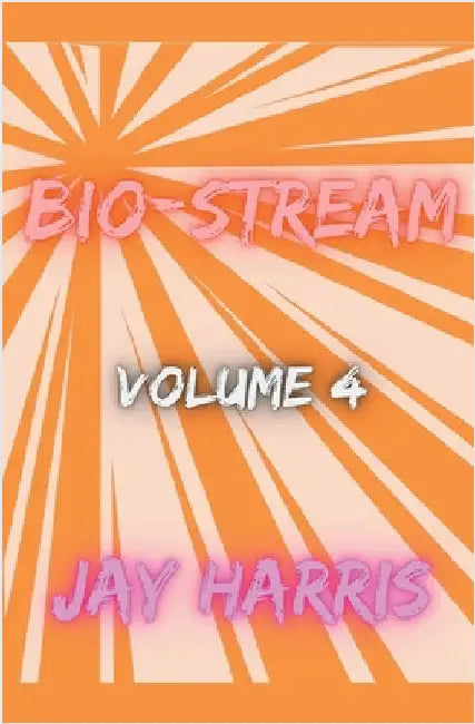 Bio-Stream Volume 4 by Jay Harris