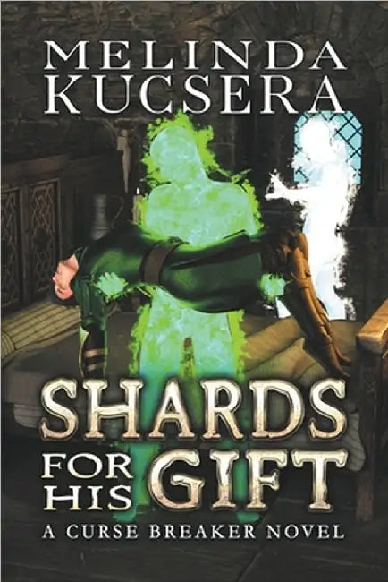 Shards For His Gift by Melinda Kucsera