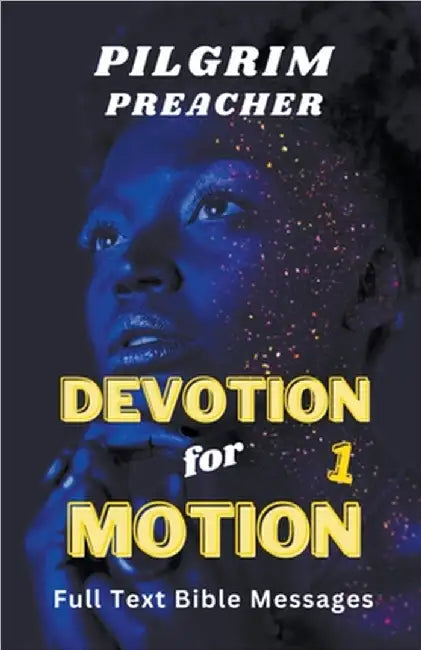Devotion for Motion 1 by Pilgrim Preacher