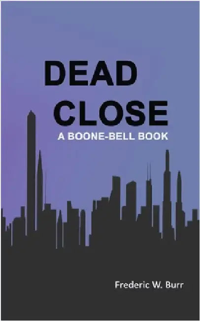 Dead Close by Frederic W. Burr