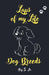Laps of my Life Dog Breeds by Jr. S Ary
