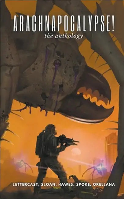 Arachnapocalypse! The Anthology by Zak Lettercast