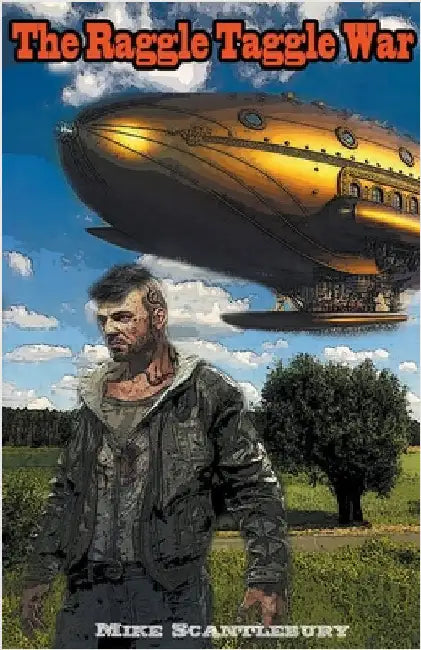 The Raggle Taggle War by Mike Scantlebury