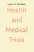 Health and Medical Trivia by Williams, Lance D.
