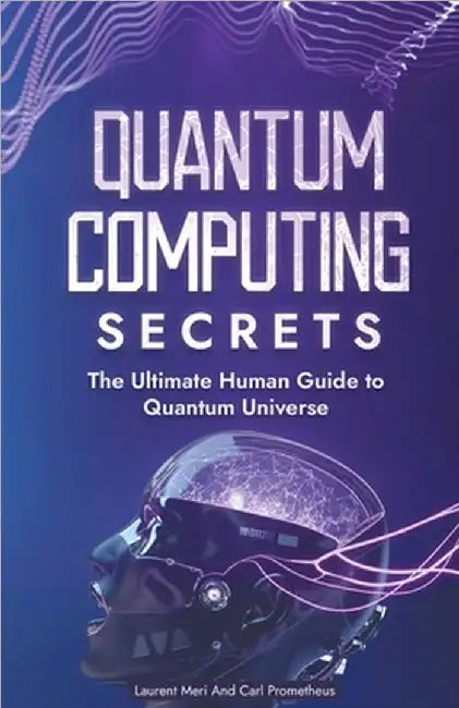 Quantum Computing Secrets by Prometheus, Carl