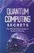 Quantum Computing Secrets by Prometheus, Carl