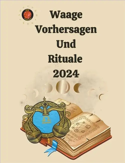 Waage Vorhersagen Und Rituale 2024 by Rubi, Alina a.