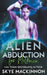 Alien Abduction for Milkmen by Skye MacKinnon