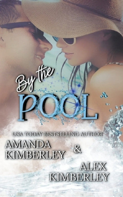 By the Pool by Alex Kimberley, Amanda Kimberley