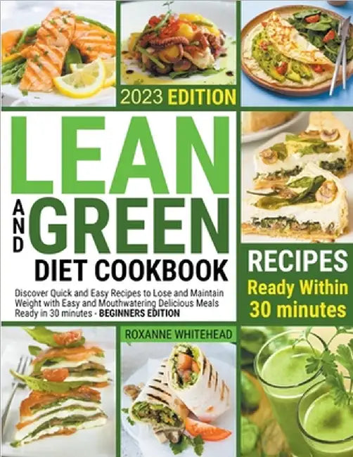 Lean and Green Diet Cookbook by Roxanne Whitehead