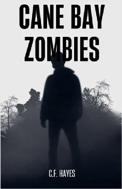 Cane Bay Zombies by C. F. Hayes