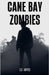Cane Bay Zombies by C. F. Hayes