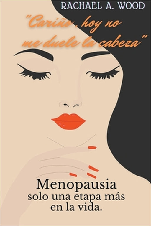 "Cariño, hoy no, me Duele la Cabeza" by Rachel A. Wood