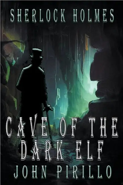 Sherlock Holmes, Cave of the Dark Elf by Pirillo, John