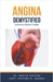 Angina Demystified: Doctor's Secret Guide by Ankita Kashyap, Prof Krishna N. Sharma