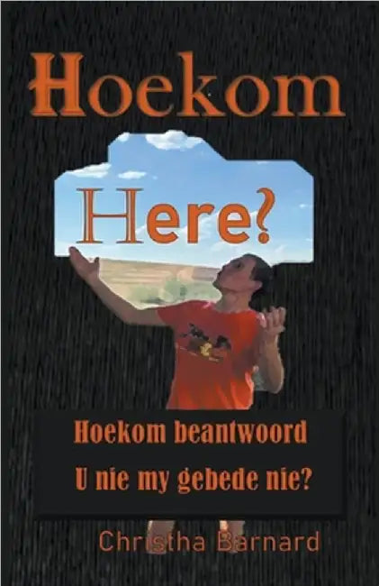 Hoekom Here? by Christha Barnard