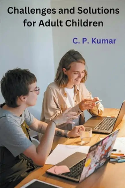 Challenges and Solutions for Adult Children by C. P. Kumar