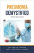 Pneumonia Demystified: Doctor's Secret Guide by Ankita Kashyap