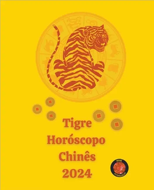 Tigre Horóscopo Chinês 2024 by Rubi, Alina a.