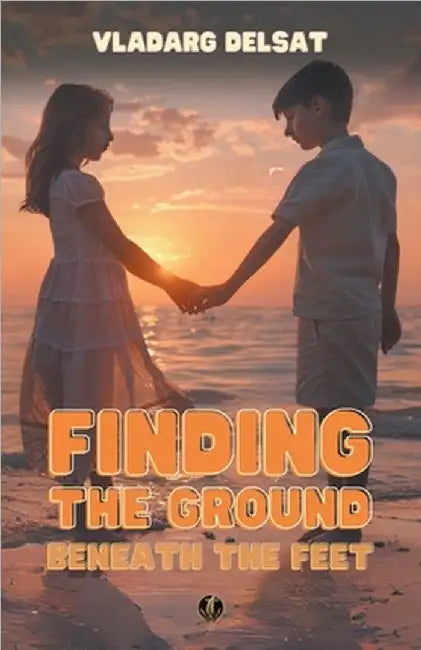Finding the Ground Beneath the Feet by Vladarg Delsat