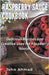 Raspberry Sauce Cookbook by John Ahmad