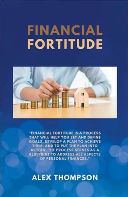 Financial Fortitude by Thompson, Alex