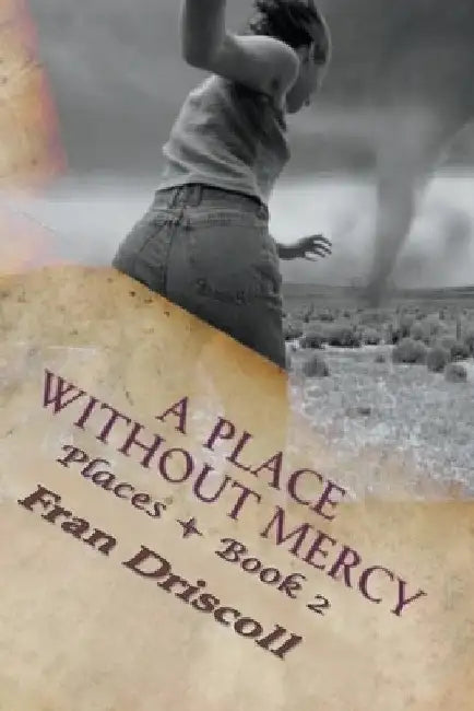 A Place Without Mercy by Fran Driscoll