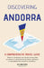 Discovering Andorra: A Comprehensive Travel Guide by William Jones