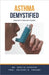 Asthma Demystified: Doctor's Secret Guide by Ankita Kashyap