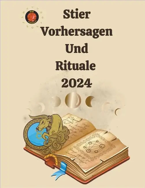 Stier Vorhersagen Und Rituale 2024 by Alina a. Rubi