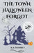 The Town Halloween Forgot by K. A. Hambly