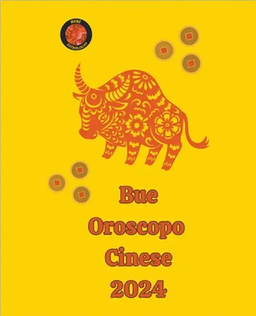 Bue Oroscopo Cinese 2024 by Alina a. Rubi