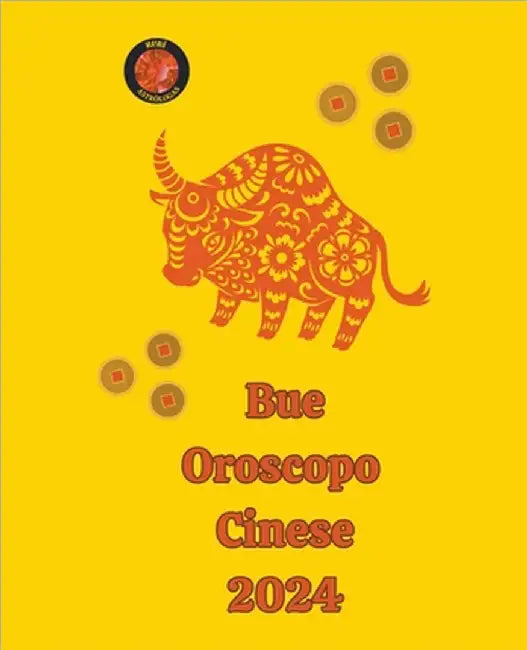 Bue Oroscopo Cinese 2024 by Alina a. Rubi