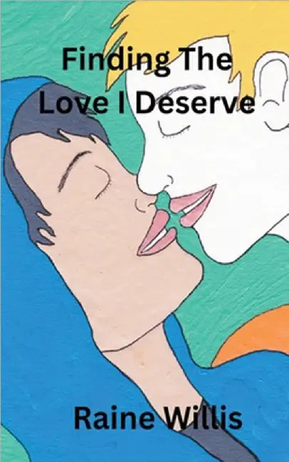 Finding The Love I Deserve by Raine Willis