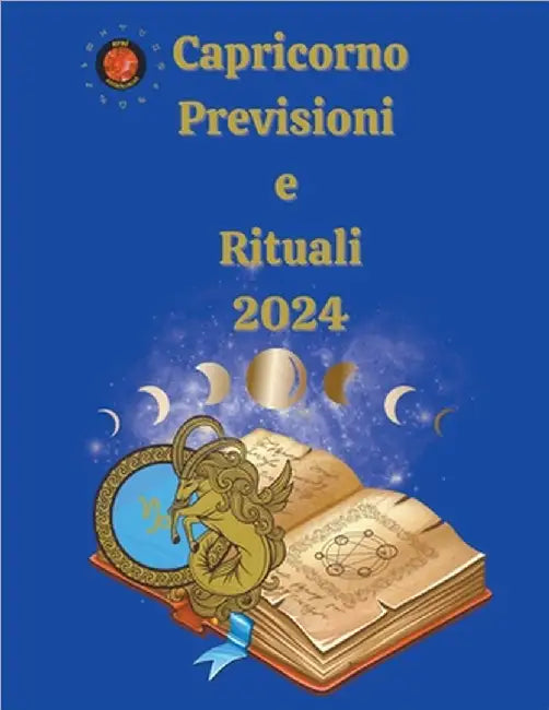 Capricorno Previsioni e Rituali 2024 by Rubi, Alina a.