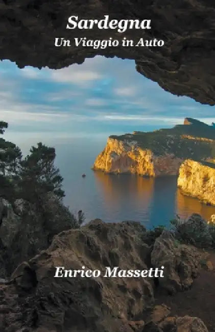 Sardegna Un Viaggio in Auto by Enrico Massetti