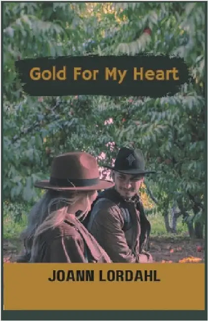 Gold For My Heart by Jo Ann Lordahl