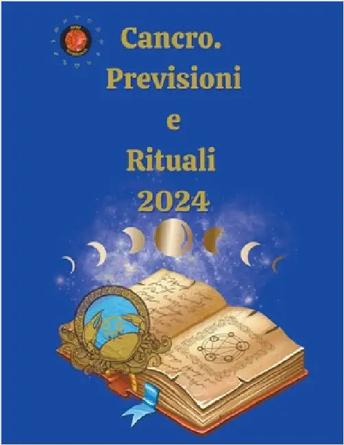 Cancro. Previsioni e Rituali 2024 by Rubi, Alina a.