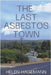 The Last Asbestos Town by Hagemann, Helen