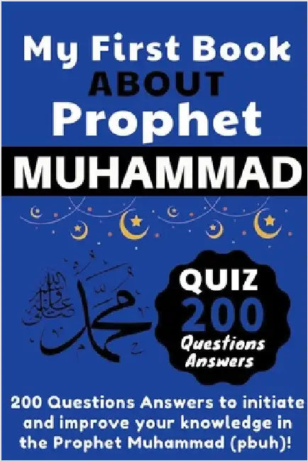 My First Book About Prophet Muhammad - Quizz 200 Questions Answers by Publishing, Wbwinner