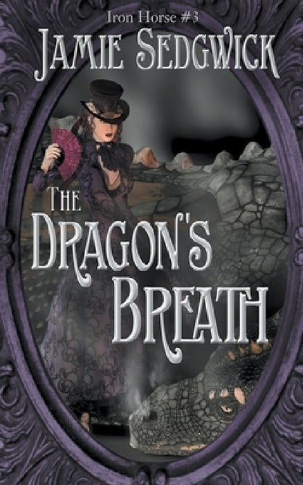 The Dragon's Breath by Jamie Sedgwick