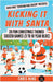 Kicking It With Santa: 20 Fun Christmas Themed Soccer Drills and Games (3 to 10 year olds) by Chris King
