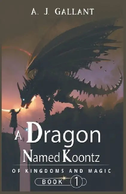 A Dragon Named Koontz by A. J. Gallant