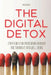 The Digital Detox Strategies for Overcoming Burnout and Turning It into Well-being by Brian Gibson