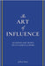 The Art of Influence: Qualities and Traits of Successful Leaders by Jeffrey Floyd