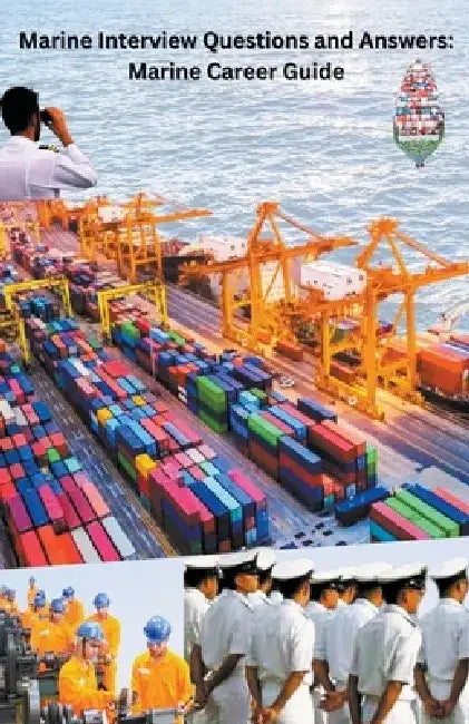 Marine Interview Questions and Answers: Marine Career Guide by Chetan Singh