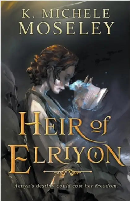 Heir of Elriyon by K. Michele Moseley