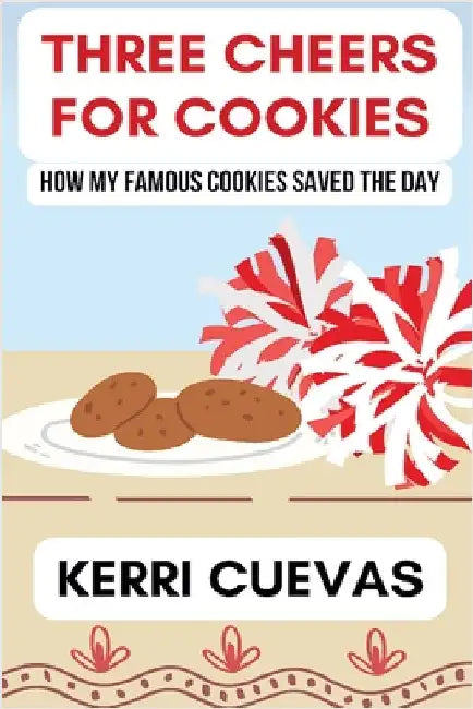 Three Cheers for Cookies by Kerri Cuevas